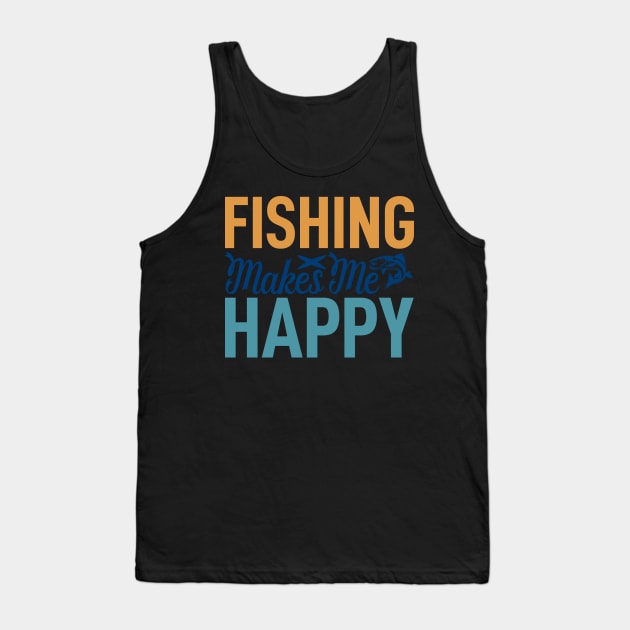 fishing makes  me happy Tank Top by busines_night